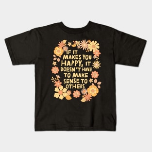 Do What Makes You Happy Kids T-Shirt